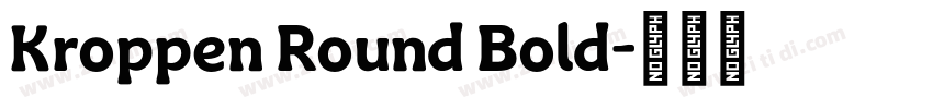 Kroppen Round Bold字体转换